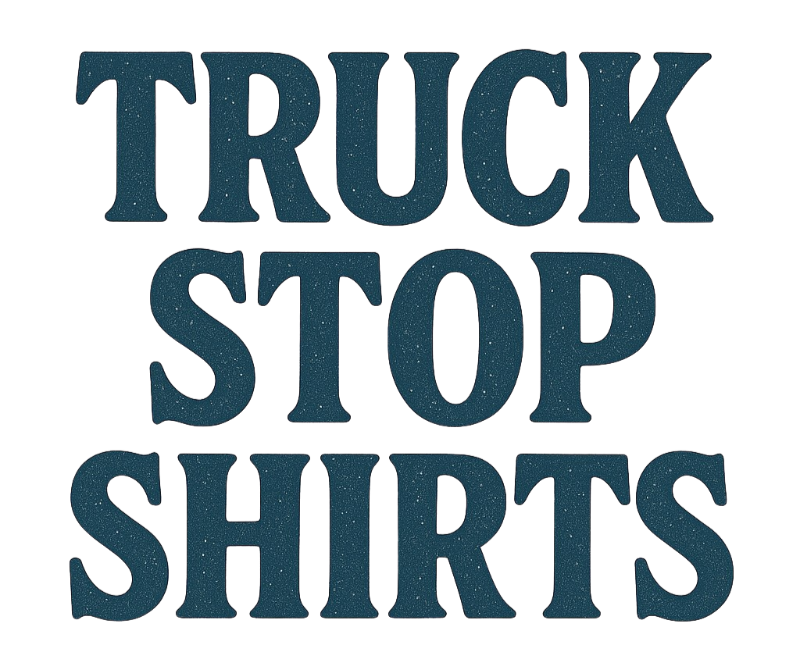 Truck Stop Shirts